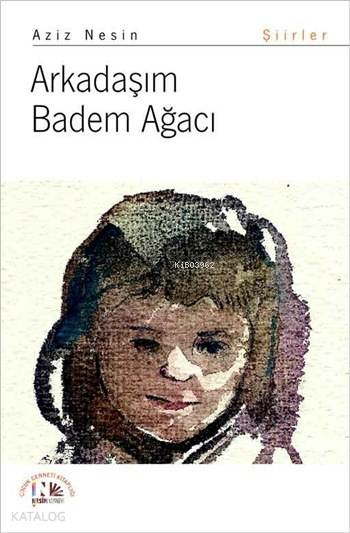 Arkadaşım Badem Ağacı Aziz Nesin
