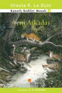 Yeni Arkadaş; Kanatlı Kediler Masalı 3 Ursula Kroeber Le Guin (Ursula K. LeGuin)