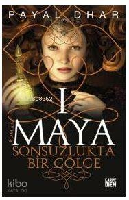 Maya 1 - Sonsuzlukta Bir Gölge Payal Dhar