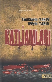 Tanıkların Diliyle Yakın Tarih Katliamları Mehmet Baran