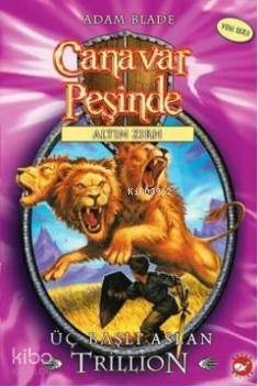 Canavar Peşinde 12 - Üç Başlı Aslan Trillion Adam Blade