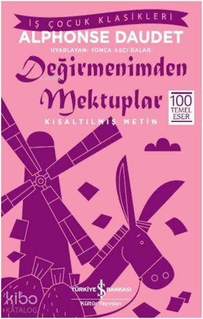 Değirmenimden Mektuplar; Kısaltılmış Metin Alphonse Daudet