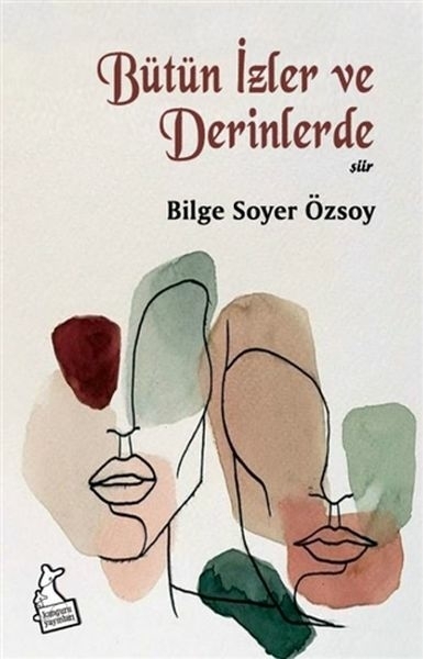 Bütün İzler Ve Derinlerde Bilge Soyer Özsoy