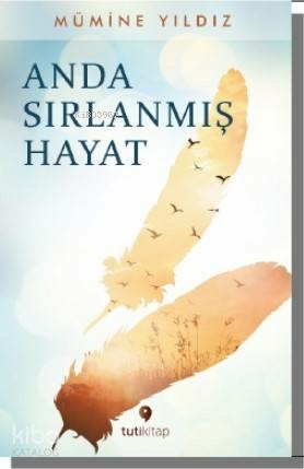 Anda Sırlanmış Hayat Mümine Yıldız