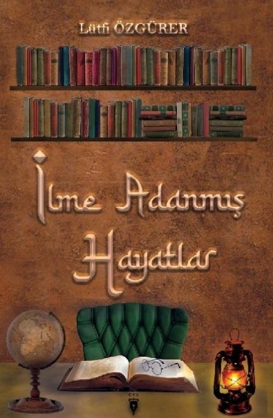 İlme Adanmış Hayatlar Lütfi özgürer