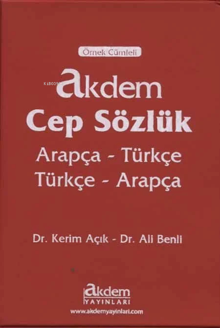 Akdem Cep Sözlük (Arapça Türkçe-Türkçe Arapça) Kerim Açık,Ali Benli