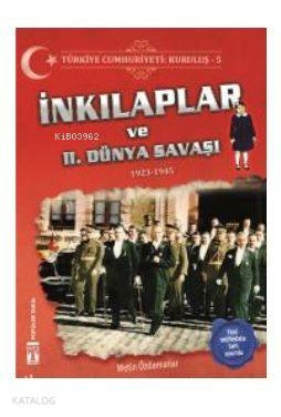 İnkılaplar ve 2. Dünya Savaşı - Türkiye Cumhuriyeti Kuruluş 5 Metin Özdamarlar