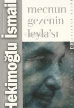 Mecnun Gezenin Leylası İsmail Hekimoğlu