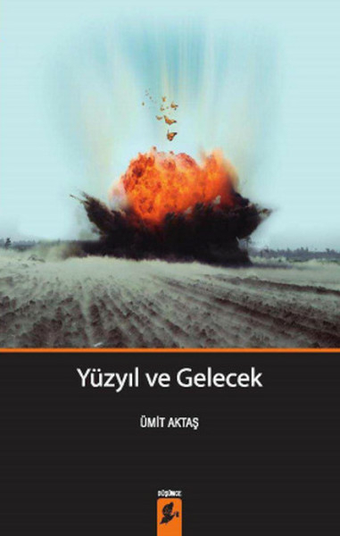 Yüzyıl Ve Gelecek Ümit Aktaş