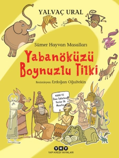 Sümer Hayvan Masalları - Yabanöküzü Boynuzlu Tilki (Ciltli) Yalvaç Ural