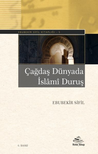 Çağdaş Dünyada İslâmî Duruş Ebubekir Sifil