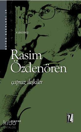Çapraz İlişkiler Bütün Eserleri - 19 Rasim Özdenören