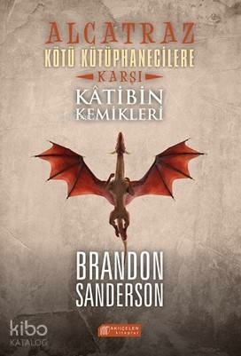 Alcatraz - Kötü Kütüphanecilere Karşı : Katibin Kemikleri Brandon Sanderson