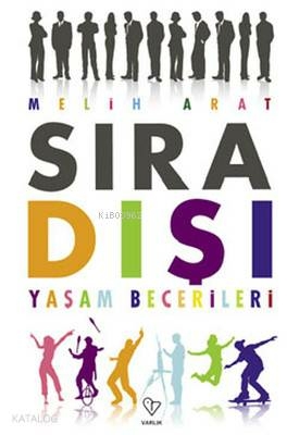 Sıra Dışı Yaşam Becerileri; Sınırlarınızın Ötesine Yolculuk