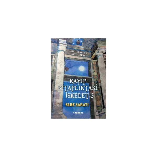 Kayıp Kitaplıktaki İskelet 3 - Fare Sarayı Mavisel Yener, Aytül Akal