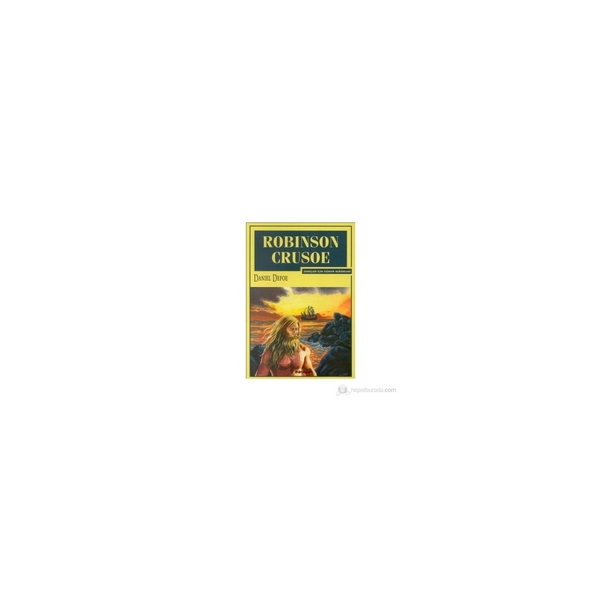 Robinson Crusoe; Gençler İçin Dünya Klasikleri Daniel Defoe
