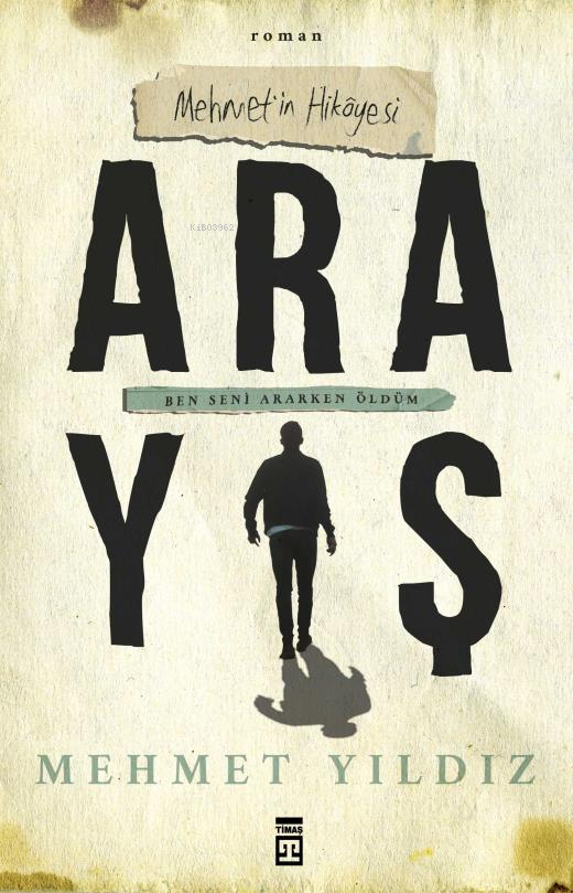 Arayış - Mehmet’in Hikayesi - Ben Seni Ararken Öldüm Mehmet Yıldız