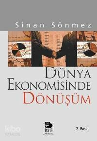 Dünya Ekonomisinde Dönüşüm Sömürgecilikten Küreselleşmeye Sinan Sönmez