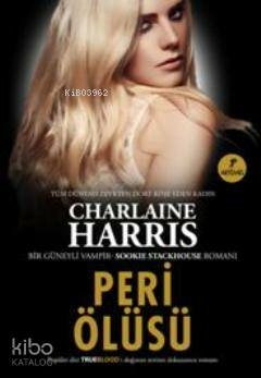 Peri Ölüsü; Bir Güneyli Vampir Romanı Sookie Stackhouse Serisi 9.Kitap