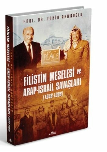 Filistin Meselesi Ve Arap-İsrail Savaşları 1948-1988 (Cilti) Fahir Armaoğlu