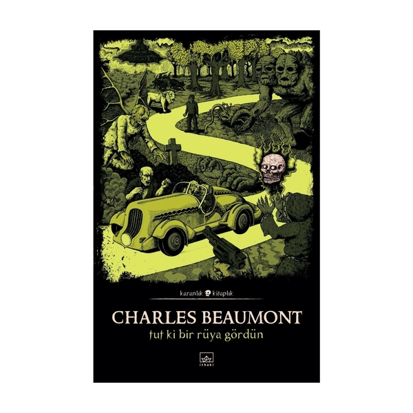Tut Ki Bir Rüya Gördün Charles Beaumont