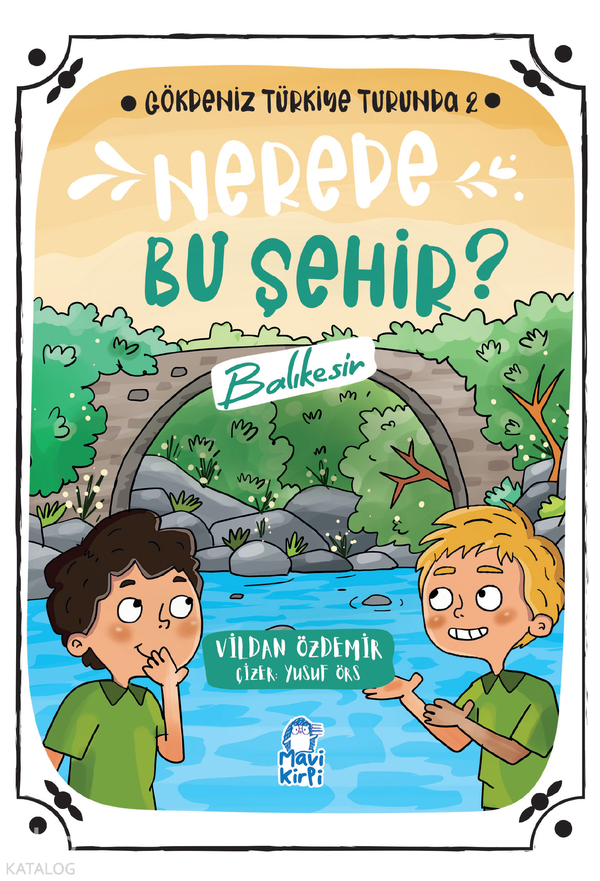 Nerede Bu Şehir: Balıkesir;Gökdeniz Türkiye Turunda 2