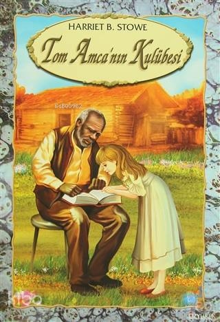 Tom Amca'nın Kulübesi Harriet Beecher Stowe