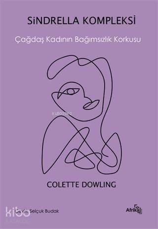 Sindrella Kompleksi; Çağdaş Kadının Bağımsızlık Korkusu