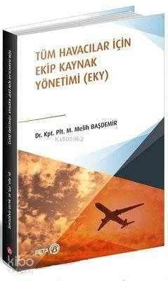 Tüm Havacılar İçin Ekip Kaynak Yönetimi M.Melih Başdemir