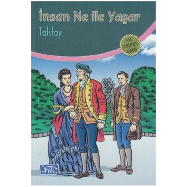 İnsan Ne ile Yaşar (100 Temel Eser - İlköğretim) Lev Nikolayeviç Tolstoy