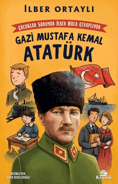 Çocuklar Soruyor, İlber Hoca Cevaplıyor: Gazi Mustafa Kemal Atatürk İlber Ortaylı