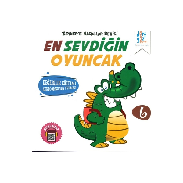 En Sevdiğin Oyuncak - Zeynep'e Masallar Serisi 6; Değerler Eğitimi Kendi Odasında Uyumak