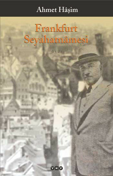 Frankfurt Seyahatnamesi Ahmet Haşim