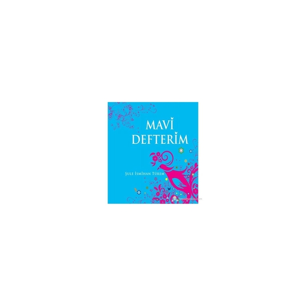 Mavi Defterim (Ciltli) Şule İsmihan Türem