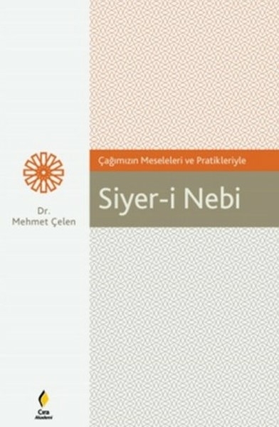 Çağımızın Meseleleri Ve Pratikleriyle Siyer-İ Nebi Mehmet Çelen