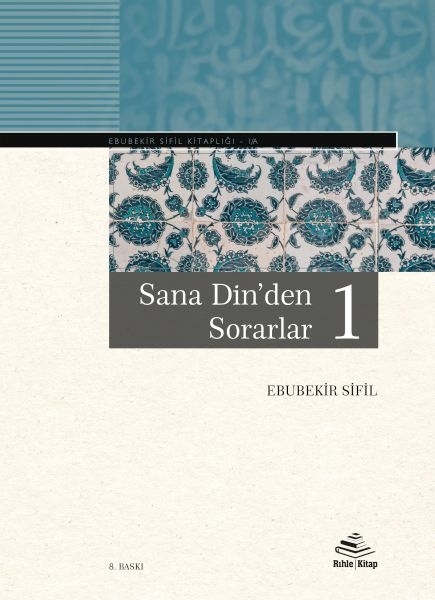 Sana Din’den Sorarlar 1 (Ciltli) Ebubekir Sifil