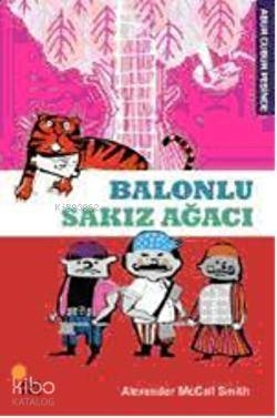 Balonlu Sakız Ağacı; Abur Cubur Peşinde 1 Alexander McCall Smith