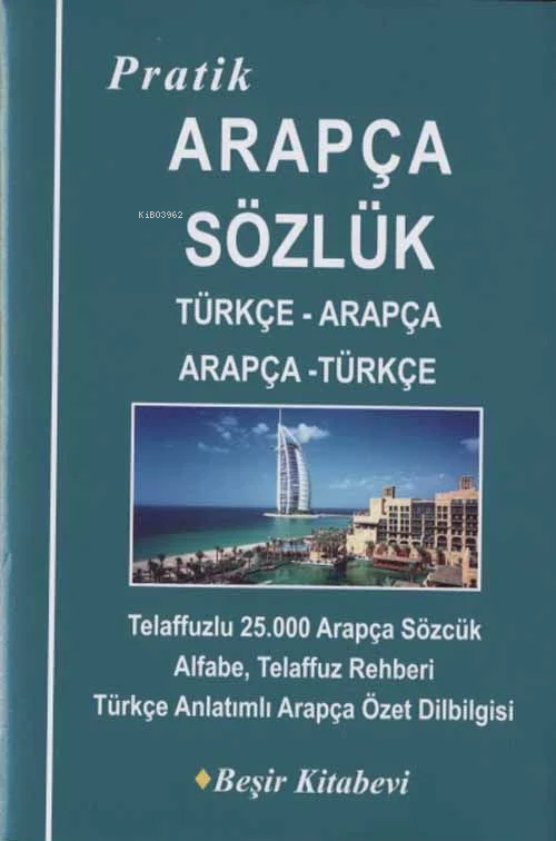 Pratik Arapça Sözlük Türkçe - Arapça/Arapça - Türkçe B. Orhan Doğan