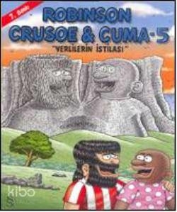Robinson Cruose & Cuma - 5; Yerlilerin İstilası Gürcan Yurt