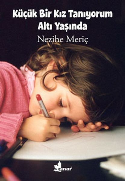 Küçük Bir Kız Tanıyorum Altı Yaşında Nezihe Meriç