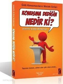 Konuşma Dediğin Nedir Ki?; Ünlü Konuşmacıların Meslek Sırları