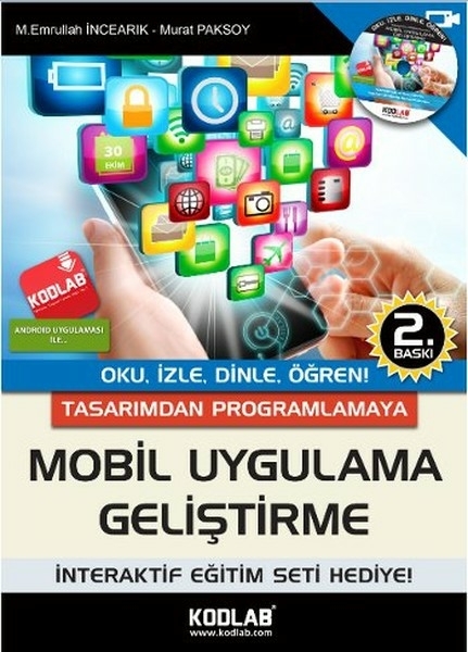 Tasarımdan Uygulamaya Mobil Uygulama Geliştirme; Oku, İzle, Dinle, Öğren! Mehmet Emrullah İncearık;Murat Paksoy