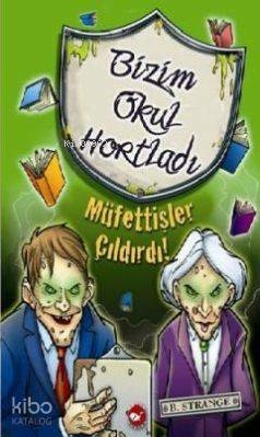 Bizim Okul Hortladı 4 - Müfettişler Çıldırdı B. Strange