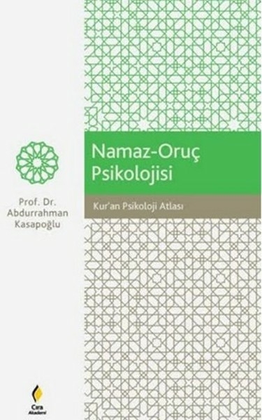Kur’an Psikoloji Atlası / Namaz-Oruç Psikolojisi Abdurrahman Kasapoğlu