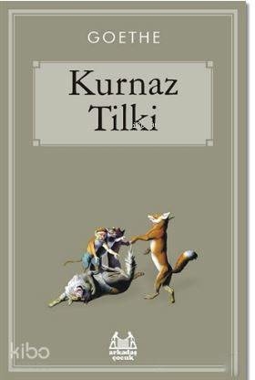 Kurnaz Tilki Johann Wolfgang Von Goethe