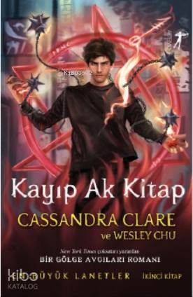 Kayıp Ak Kitap - En Büyük Lanetler - İkinci Kitap Cassandra Clare,  Wesley Chu