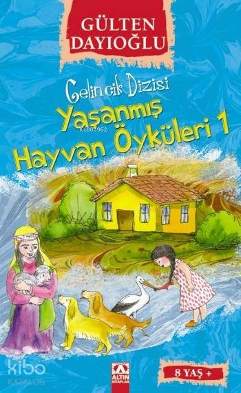 Yaşanmış Hayvan Öyküleri 1 (8+ Yaş); Gelincik Dizisi Gülten Dayıoğlu
