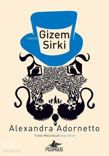 Gizem Sirki / Tuhaf Maceralar 2. Kitap Alexandra Adornetto