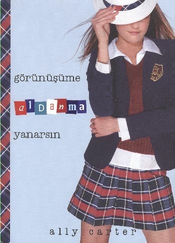Görünüşüme Aldanma Yanarsın Ally Carter