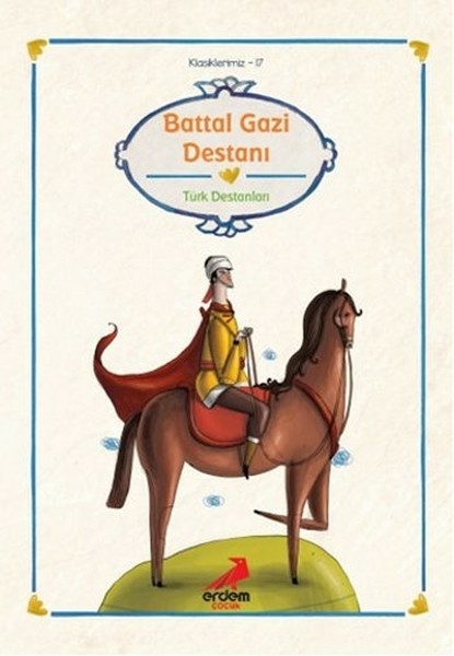 Klasiklerimiz 17 - Battal Gazi Destanı Melike Günyüz